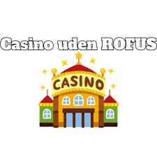 EU Casino Uden ROFUS En Guide til Spil uden Begrænsninger 1753538724 EU Casino Uden ROFUS En Guide til Spil uden Begrænsninger 1753538724